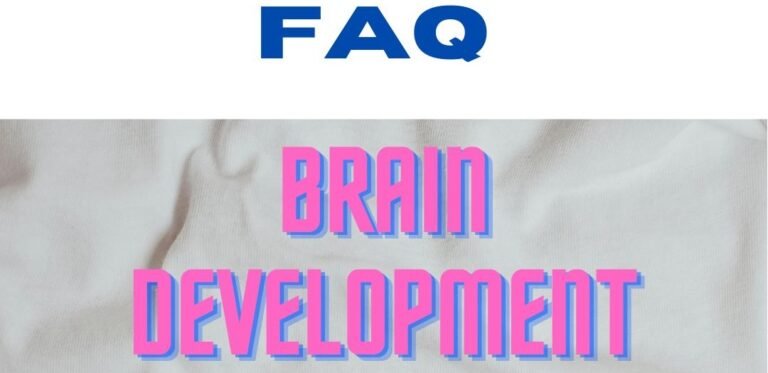 FAQ -Brain development